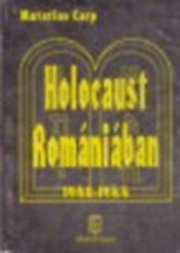 Matatias Carp - Holocaust Rom�ni�ban 1940-1944