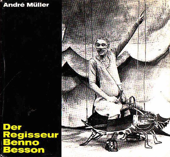 Andr� M�ller - Der Regisseur Benno Besson