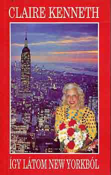 Claire Kenneth - �gy l�tom New Yorkb�l