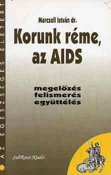 Marczll Istv�n dr. - Korunk r�me, az AIDS