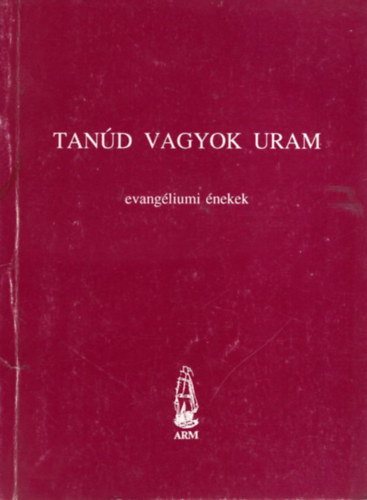 Tan�d vagyok Uram - evang�liumi �nekek