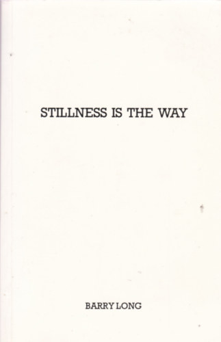 Barry Long - Barry Long - Stillness is the way