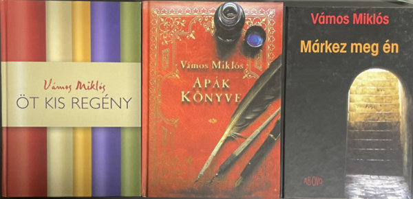 V�mos Mikl�s - 3 db V�mos Mikl�s k�nyv: �t kis reg�ny + Ap�k k�nyve + M�rkez meg �n