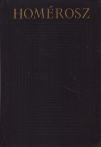 Devecseri G�bor.  (ford.) - Hom�rosz - �li�sz - Od�sszeia - Hom�roszi k�ltem�nyek (Bibliotheca Classica)
