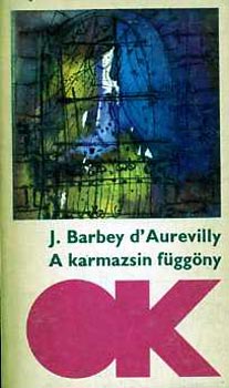 Jules Barbey d'Aurevilly - A karmazsin f�gg�ny (H�rom kisreg�ny)