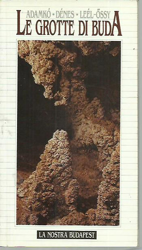 Adamk�- D�nes- Le�l- �ssy - Le grotte di Buda