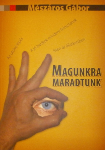 M�sz�ros G�bor - Magunkra maradtunk
