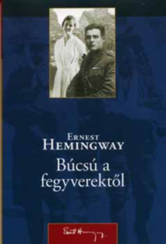 Ernest Hemingway - Bcs a fegyverektl