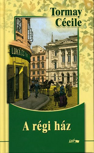 Tormay C�cile - A r�gi h�z