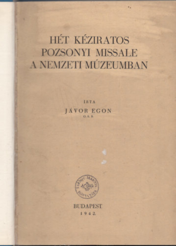 Jvor Egon - Ht kziratos pozsonyi missale a Nemzeti Mzeumban