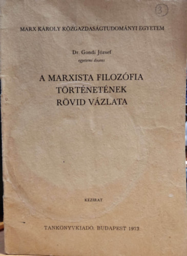 Dr. Gondi Jzsef - A marxista filozfia trtnetnek rvid vzlata