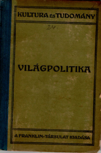 Balanyi Gyrgy - Vilgpolitika.  A vilgtrtnet legjabb fejezete (1871-1914)