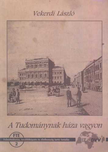 Vekerdi Lszl - A Tudomnynak hza vagyon