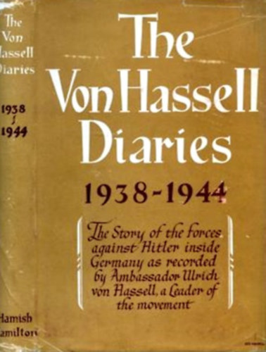 Ulrich von Hassell - The Von Hassell Diaries, 1938-1944