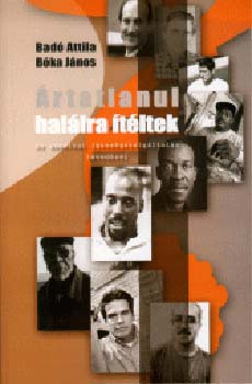 Badó Attila; Bóka János - Ártatlanul halálra ítéltek