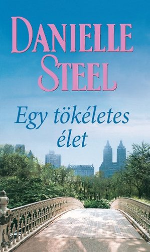 Danielle Steel - Egy tkletes let