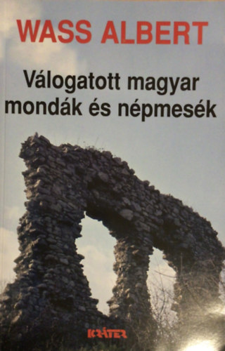 Wass Albert - Vlogatott magyar mondk s npmesk