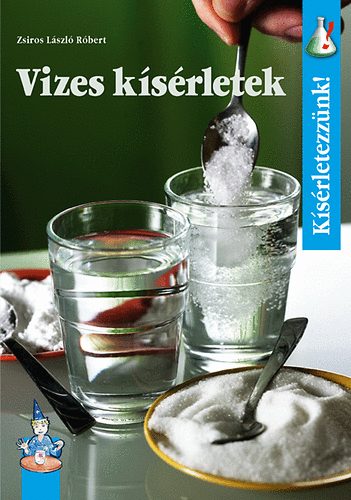 Zsiros Lszl Rbert - Vizes ksrletek