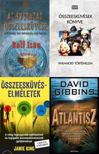 Jamie King, Ralf Isau, Olivier Delcroix  David Gibbins (szerk.) - 4 db k�nyv �sszeesk�v�s-elm�letekekr�l: �sszeesk�v�s-elm�letek + Az �vsz�zad �sszeesk�v�se I. + �sszeesk�v�sek k�nyve - Paranoid t�rt�nelem