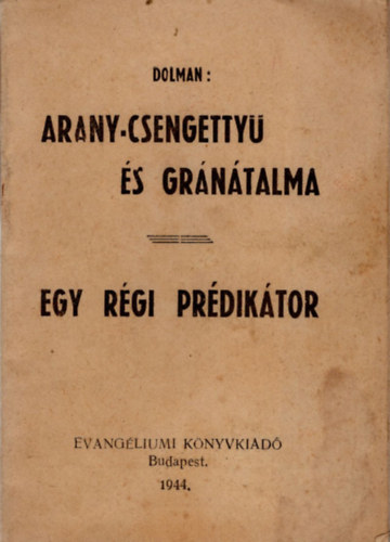 Arany-csengetty s grntalma, Egy rgi prdiktor (2 m egyben)