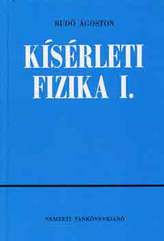 Bud� �goston - K�s�rleti fizika I.