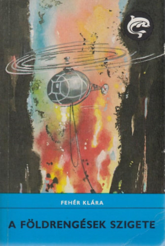 Fehr Klra - A fldrengsek szigete (Delfin knyvek)