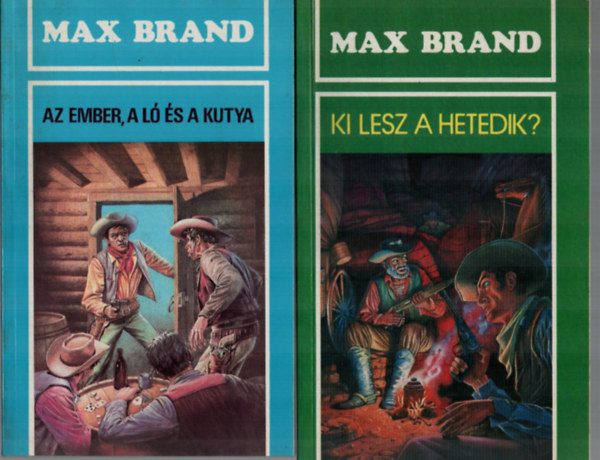 Max Brand - 2 db Max Brand egytt: Ki lesz a hetedik, Az ember, a l s a kutya.