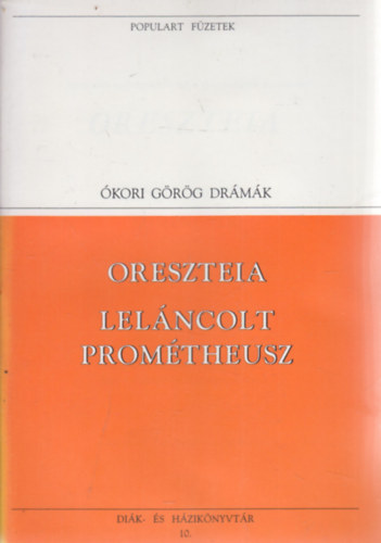 Aiszklosz - Oreszteia - lelncolt Promtheusz (Populart fzetek)