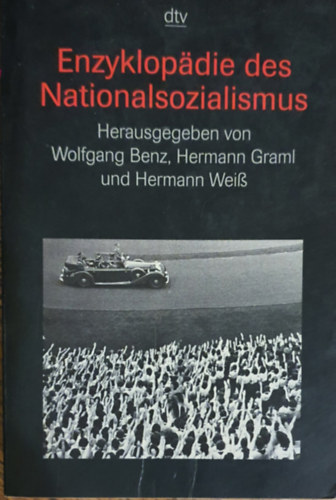 Hermann Graml, Hermann Wei Wolfgang Benz - Enzyklopdie des Nationalsozialismus
