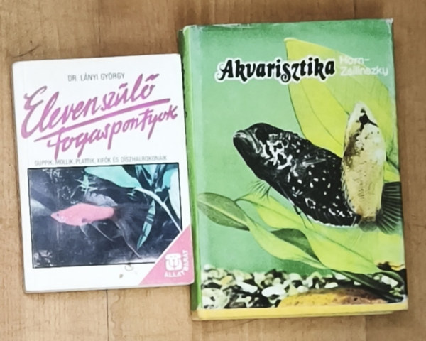 Dr. Horn-Zsilinszky Lányi György - Elevenszülő fogaspontyok + ajándék mű: Akvarisztika
