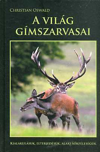 Christian Oswald - A világ gímszarvasai