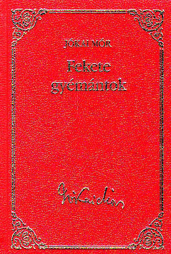 J�kai M�r - Fekete gy�m�ntok (J�kai M�r v�logatott m�vei 20.)