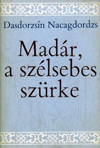Dasdorzs�n Nacagdordzs - Mad�r, a sz�lsebes sz�rke