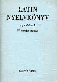 Dr. Nagy F.-Dr. Tth J. - Latin nyelvknyv a gimnziumok IV. osztlya szmra