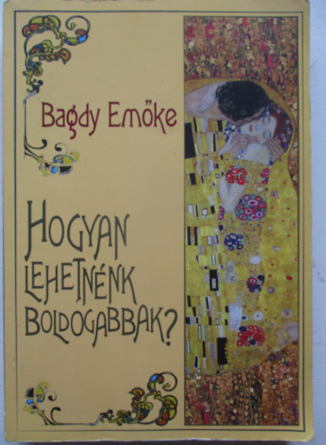 Bagdy Emke - Hogyan lehetnnk boldogabbak?