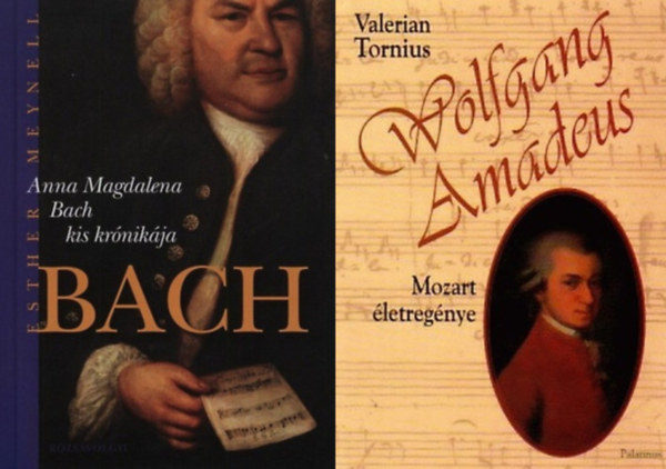 Esther Meynell Valerian Tornius - 2 db m hres zeneszerzkrl: Wolfgang Amadeus - Mozart letregnye + Anna Magdalena Bach kis krnikja