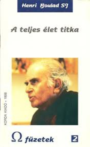 Henri Boulad SJ - A teljes élet titka