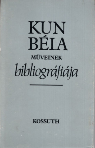 Varga Istvnn Ripp Zoltn - Kun Bla mveinek bibliogrfija