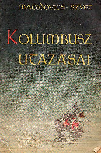 Magidovics-Szvet - Kolumbusz utaz�sai