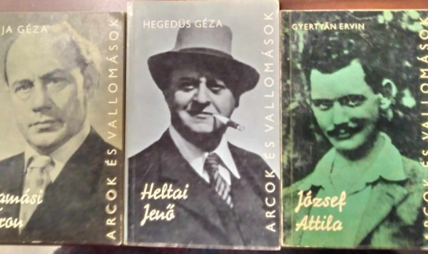 Heged�s G�za, Gyerty�n Ervin F�ja G�za - 3 db Arcok �s vallom�sok m�: Tam�si �ron + Heltai Jen� + J�zsef Attila