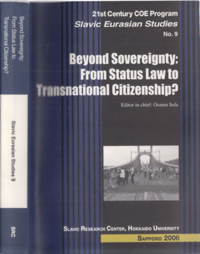 Osamu Ieda - Beyond Sovereignty: From Status Law to Transnational Citizenship (21st Century COE Program Slavic Eurasian Studies No.9)