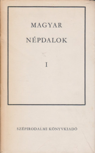 Ortutay Gyula  (szerk.) - Magyar npdalok I.
