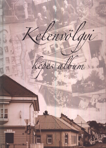 Sturdik Mikl�s  (szerk.) - Kelenv�lgyi k�pes album