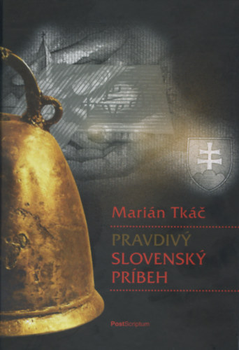 Marin Tk  (Marin Tkc) - Pravdiv slovensk prbeh - Pravdivy slovensky prbeh (Igazi szlovk trtnet)(PostScriptum)