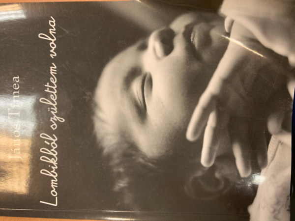 János Tímea - Lombikból születtem volna