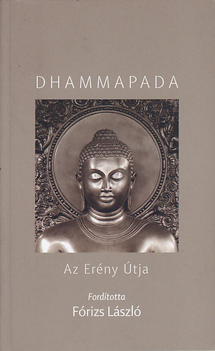 Frizs Lszl  (ford.) - Dhammapada - Az erny tja