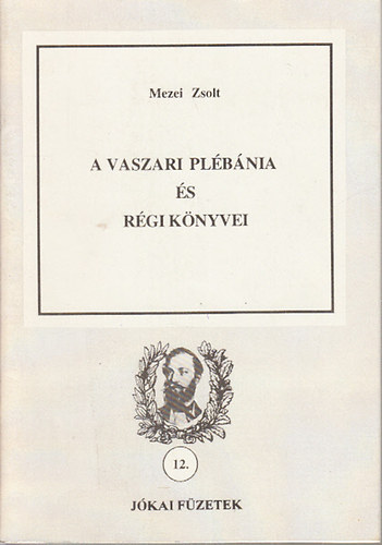 Mezei Zsolt - A vaszari plbnia s rgi knyvei (Jkai fzetek 1994. 12.)