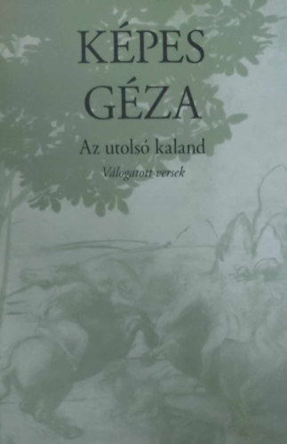 Kpes Gza - Az utols kaland - Vlogatott versek