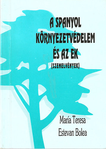 Mara Teresa - Estevan Bolea - A spanyol krnyezetvdelem s az EK