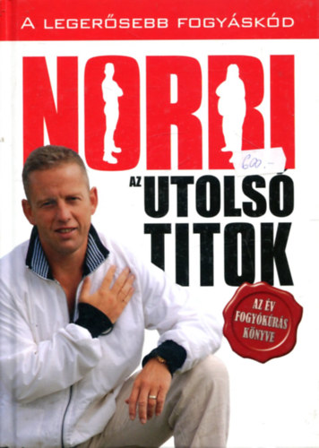 Norbi - Az utols titok - a legersebb fogyskd